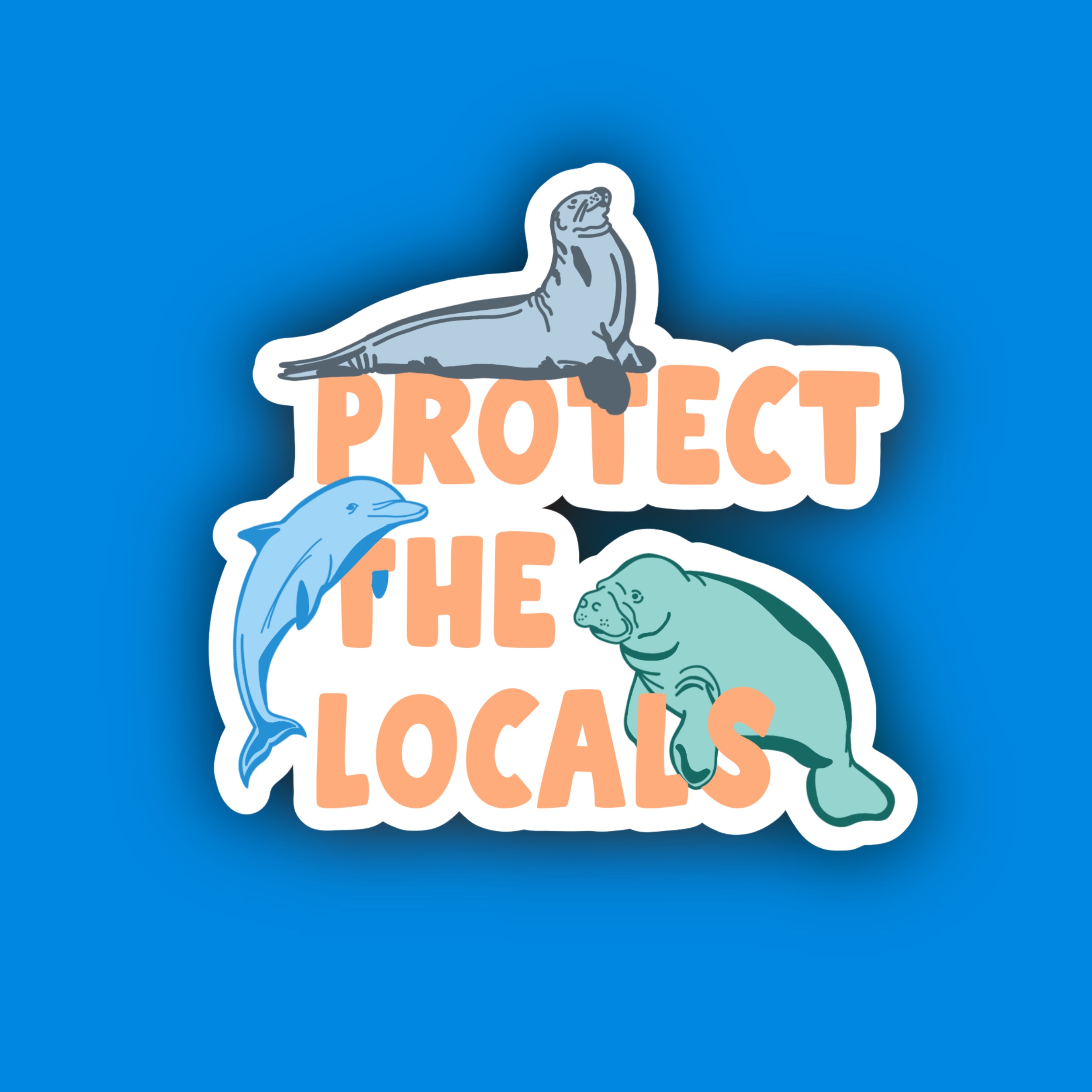Sticker reading “Protect the Locals” with illustrations of a seal, dolphin, and manatee in soft pastel tones.