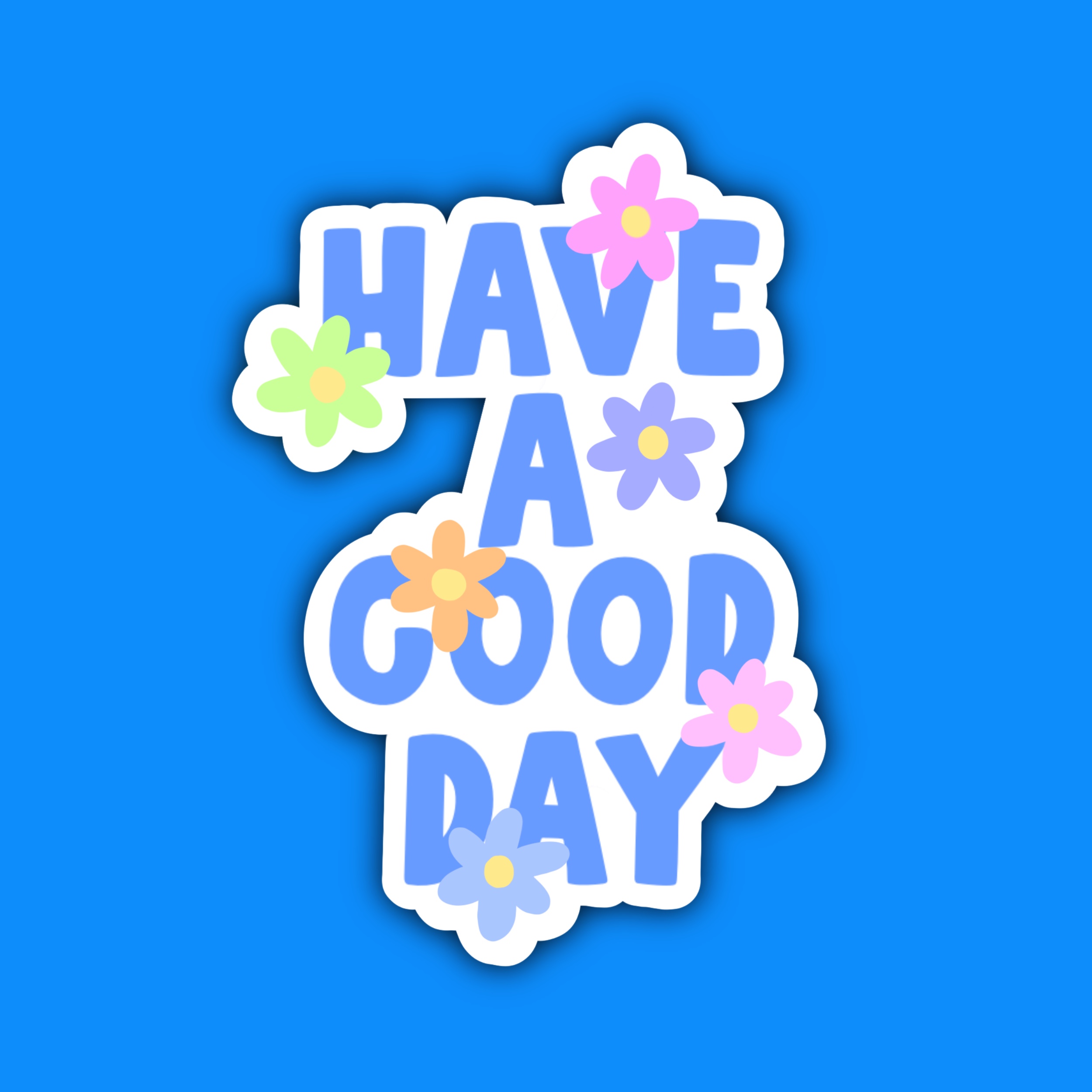 Blue text reading “Have a Good Day” decorated with pastel flowers.