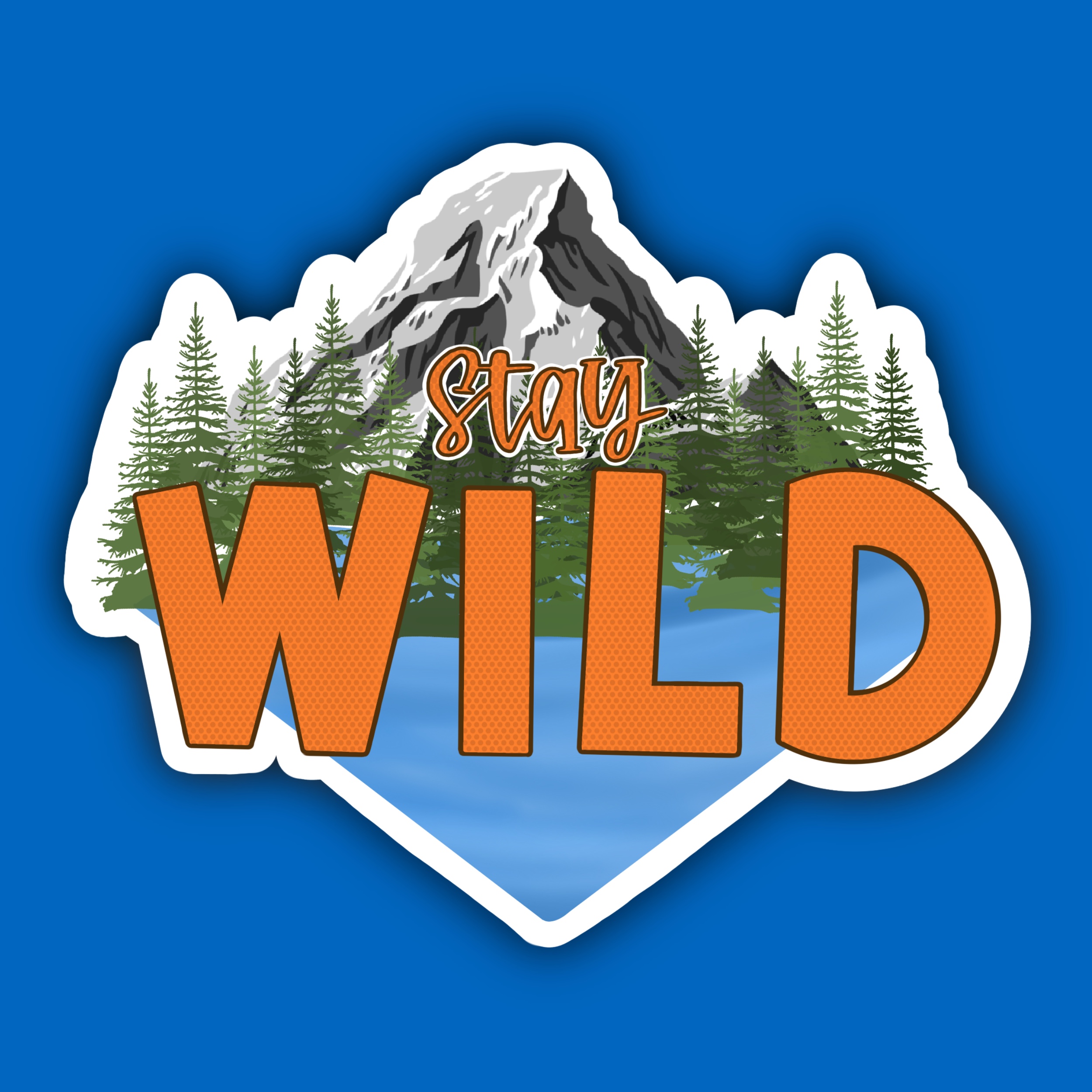 Sticker reading “Stay Wild” with bold orange lettering over a mountain and forest landscape.